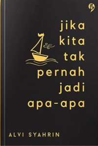 Image of JIKA KITA TAK PERNAH JADI APA-APA