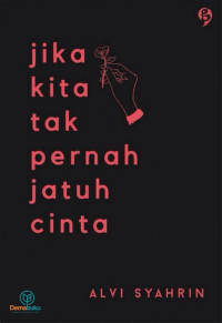 Image of JIKA KITA TAK PERNAH JATUH CINTA