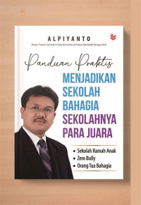 Image of PADUAN PRAKTIS MENJADIKAN SEKOLAH BAHAGIA SEKOLAHNYA PARA JUARA