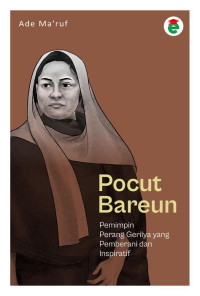 Image of POCUT BAREUN: PEMIMPIN PERANG GERILYA YANG PEMBERANI DAN INSPIRATIF