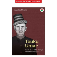 Image of TEUKU UMAR: KISAH TAKTIK JITUNYA MELAWAN PENJAJAH